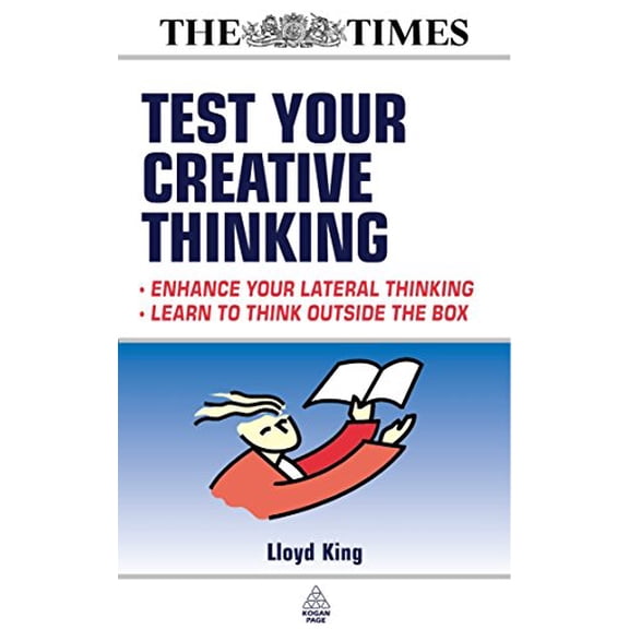 Pre-Owned Test Your Creative Thinking: Enchance Your Lateral Thinking; Learn to Think Outside the Box (Times (Kogan Page)) (Paperback) 074944004X 9780749440046