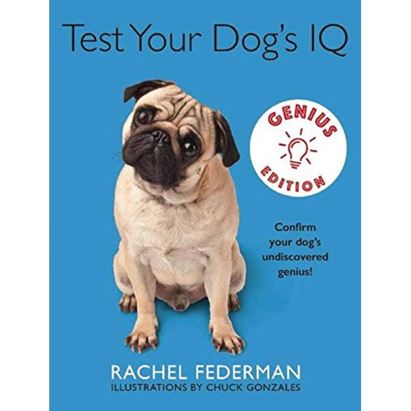 Pre-Owned Test Your Dog's IQ Genius Edition: Confirm Your Dog's Undiscovered Genius! (Hardcover) 1510704868 9781510704862