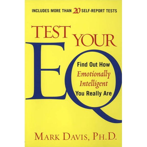 Pre-Owned Test Your Eq: Find Out How Emotionally Intelligent You Really Are (Paperback) 0451215303 9780451215307