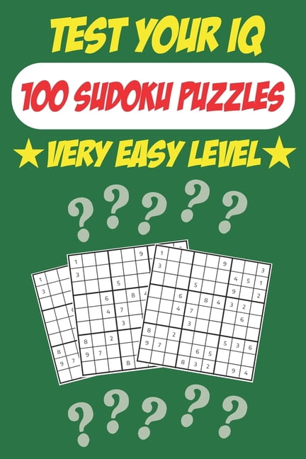 Test Your IQ: 100 Sudoku Puzzles - Very Easy Level: 52 Pages Book Sudoku Puzzles - Tons of Fun for your Brain!, (Paperback)