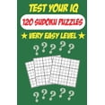 thumbnail image 1 of Test Your IQ: 120 Sudoku Puzzles - Very Easy Level: 62 Pages Book Sudoku Puzzles - Tons of Fun for your Brain!, (Paperback), 1 of 1