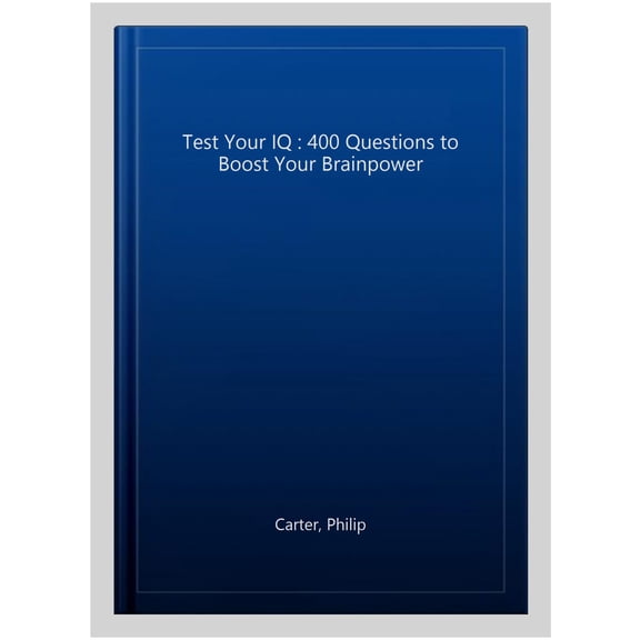 Pre-Owned Test Your IQ: 400 Questions to Boost Your Brainpower, (Paperback)