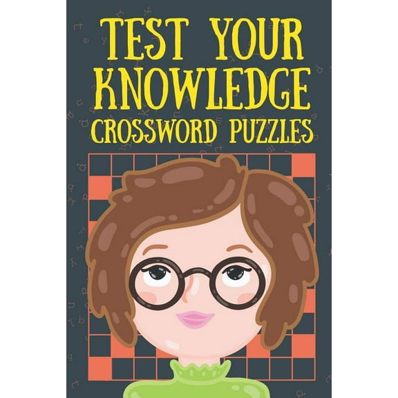 Test Your Knowledge Crossword Puzzles (Paperback)