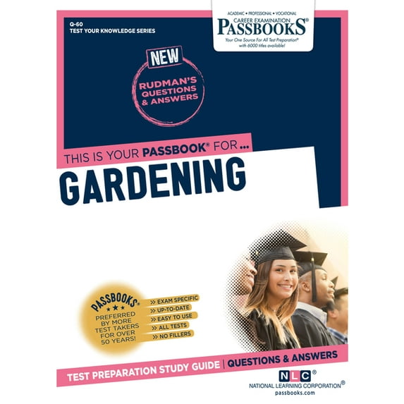 Test Your Knowledge Series (Q) Gardening (Q-60): Passbooks Study Guide Volume 60, (Paperback)