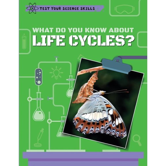 Test Your Science Skills: What Do You Know about Life Cycles? (Paperback)