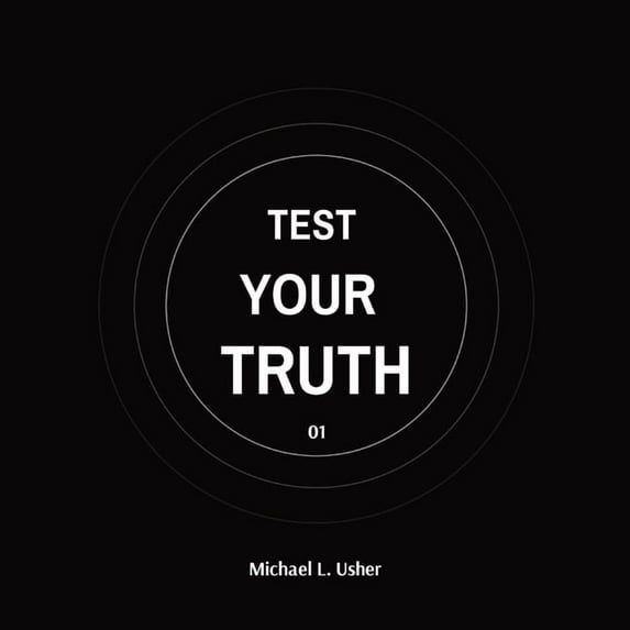 Test Your Truth: Your Call To Action!, (Paperback)