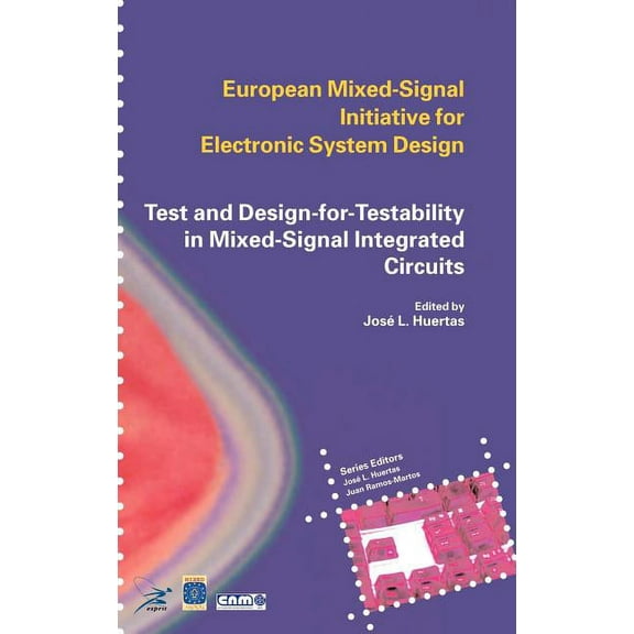Test and Design-For-Testability in Mixed-Signal Integrated Circuits, (Hardcover)