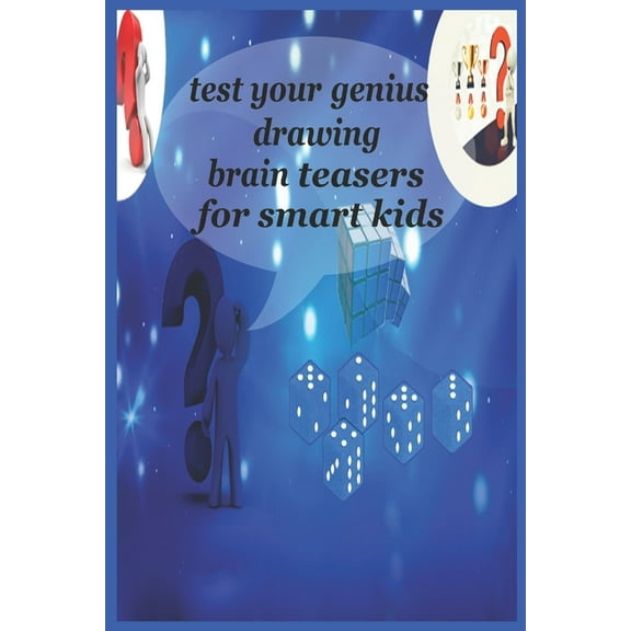 Test your genius Drawing brain teasers For smart kids: Funny Riddles and Trick Questions for smart Kids - A Riddles Book