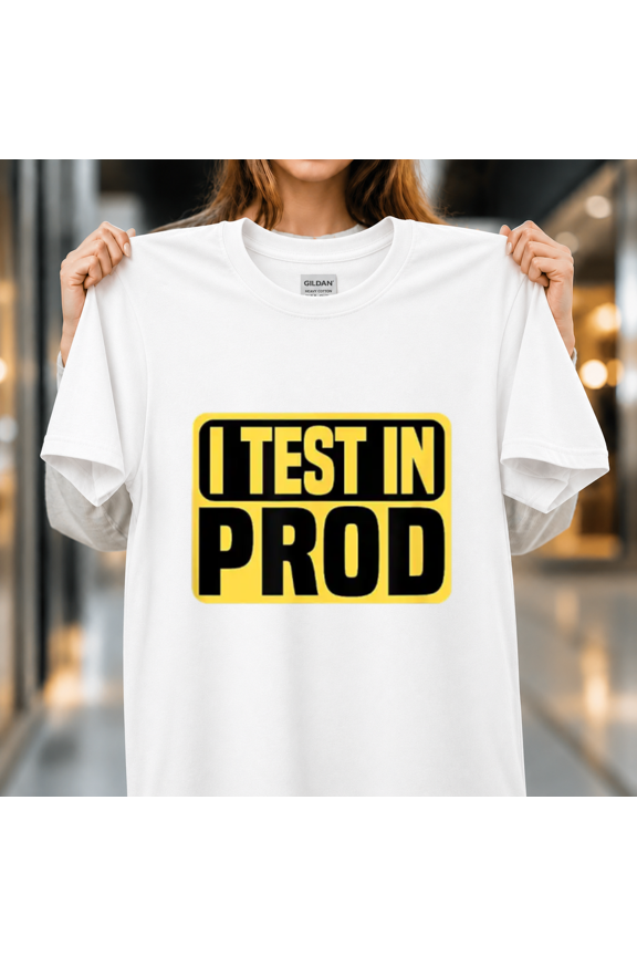 Test in Production Funny Software Developer Engineering Tech Humor Design Unisex T-Shirt, S-5XL