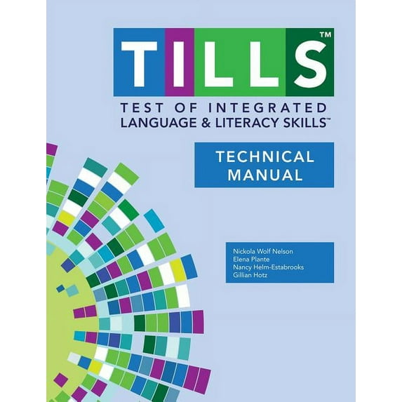 Test of Integrated Language and Literacy Skills™ (TILLS™) Technical Manual (Paperback)