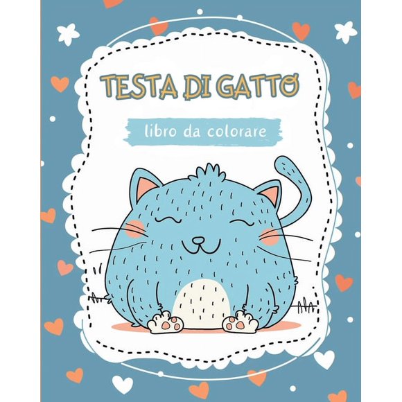 Testa di gatto - Libro da colorare: Libro rilassante per bambini con pagine staccabili Gatti carini da colorare (Paperback)