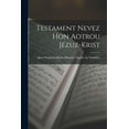 thumbnail image 1 of Testament Nevez Hon Aotrou Jézuz-Krist (Paperback), 1 of 1