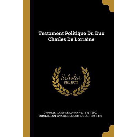 Testament Politique Du Duc Charles de Lorraine Paperback