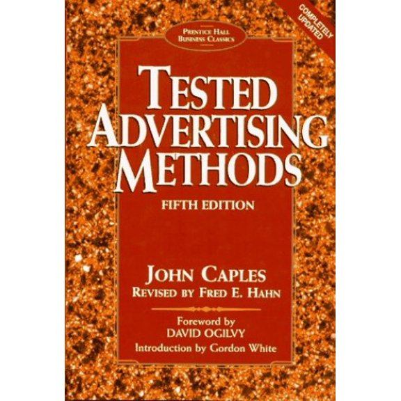 Pre-Owned Tested Advertising Methods (Business Classics Series) (Hardcover) 013244609X 9780132446099