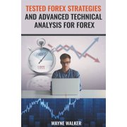 Tested Forex Strategies And Advanced Technical Analysis For Forex, Paperback