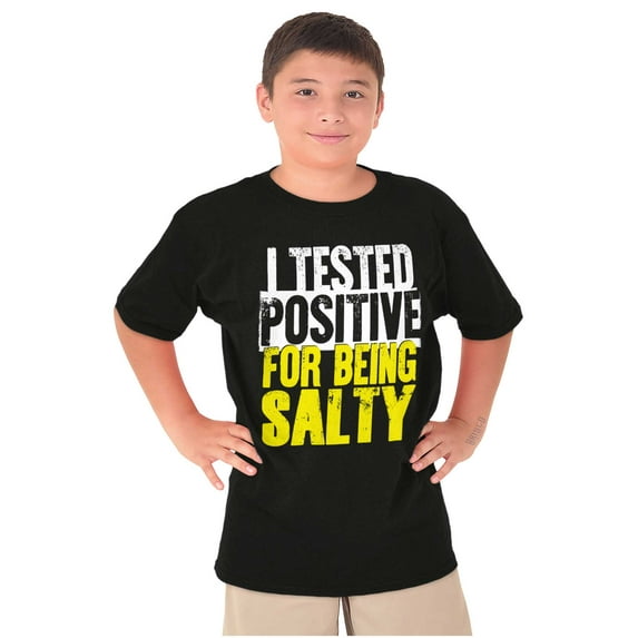 Tested Positive For Being Salty Joke Crewneck T Shirts Boy Girl Teen Brisco Brands XS