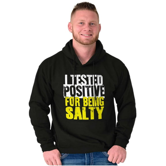 Tested Positive For Being Salty Joke Hoodie Sweatshirt Women Men Brisco Brands L