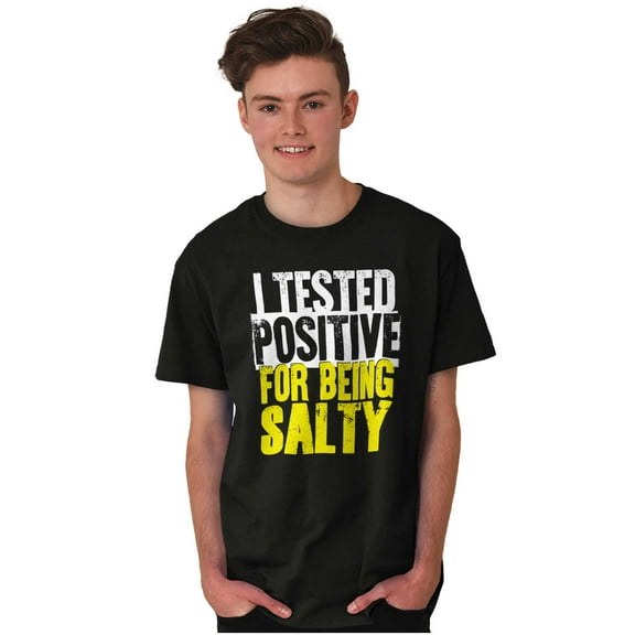 Tested Positive For Being Salty Joke Men's Graphic T Shirt Tees Brisco Brands L
