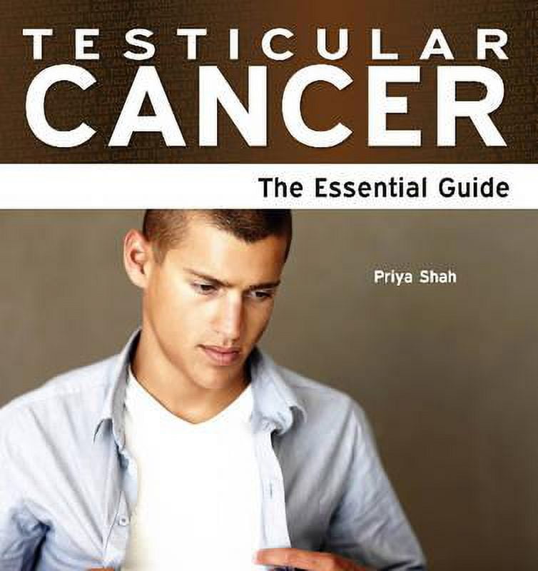 Testicular Cancer The Essential Guide