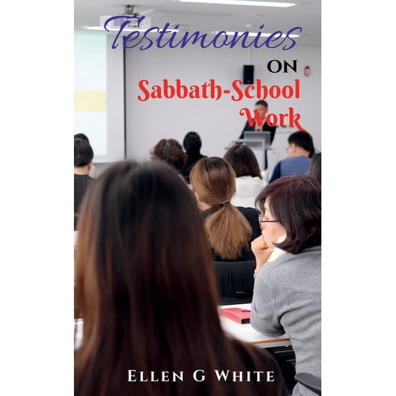 Testimonies on Sabbath School Work, (Paperback)