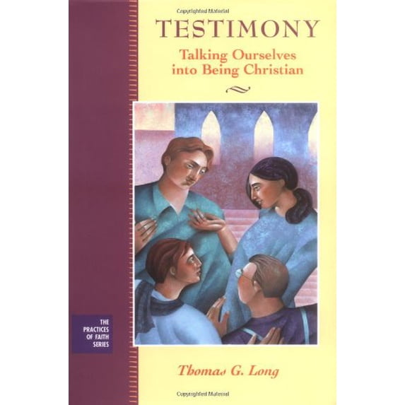 Pre-Owned Testimony: Talking Ourselves Into Being Christian (Hardcover) 0787968323 9780787968328