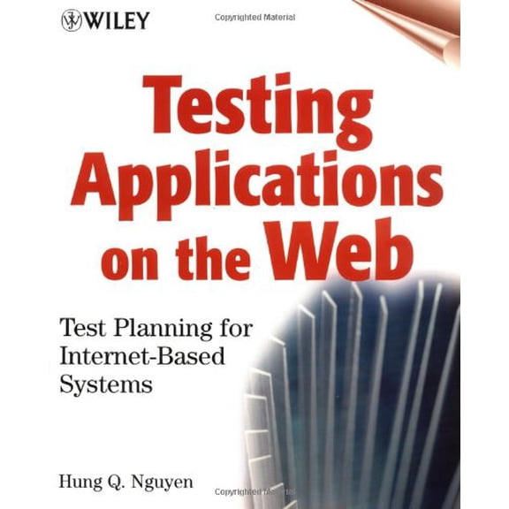 Pre-Owned Testing Applications on the Web: Test Planning for Internet-Based Systems (Paperback) 047139470X 9780471394709
