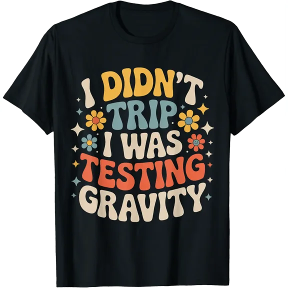 Testing Gravity Clumsy Fall Quote T Shirt Size S-5XL