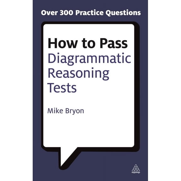 Testing How to Pass Diagrammatic Reasoning Tests: Essential Practice for Abstract, Input Type and Spatial Reasoning Tests, (Paperback)