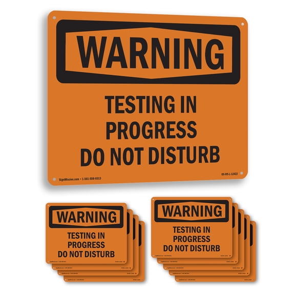 Testing In Progress Do Not Disturb OSHA WARNING Aluminum Sign 24 Inch x 18 Inch - 10 Pack