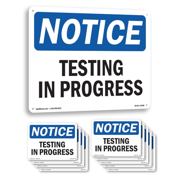 Testing In Progress OSHA Notice Rigid Plastic Sign 14 Inch x 10 Inch - 10 Pack