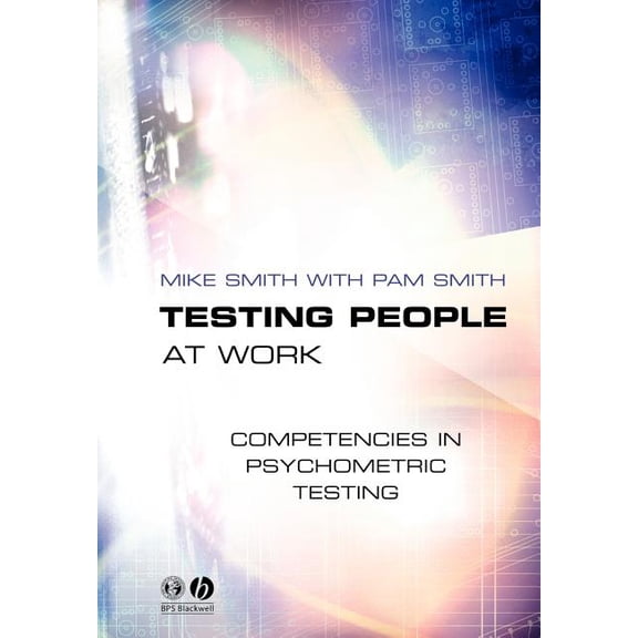 Testing People at Work: Competencies in Psychometric Testing, (Paperback)