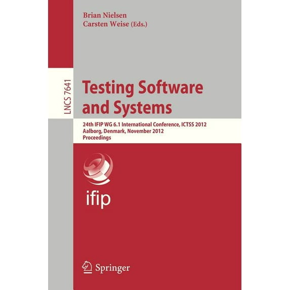 Testing Software and Systems: 24th Ifip Wg 6.1 International Conference, Ictss 2012, Aalborg, Denmark, November 19-21, 2, (Paperback)