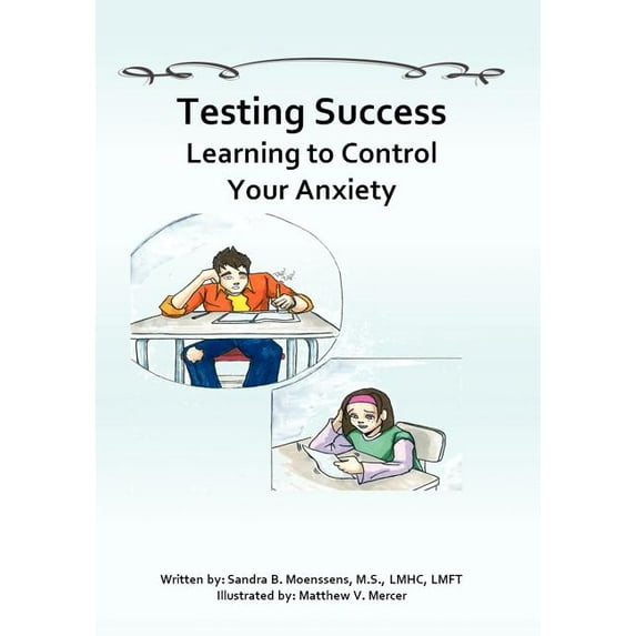 Testing Success: Learning to Control Your Anxiety, (Paperback)
