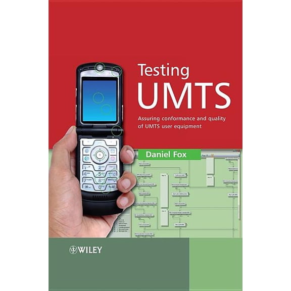 Testing UMTS: Assuring Conformance and Quality of UMTS User Equipment, (Hardcover)