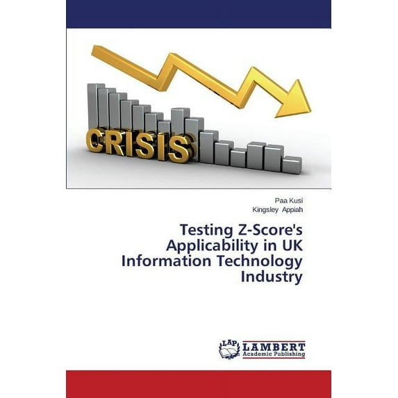 Testing Z-Score's Applicability in UK Information Technology Industry (Paperback)
