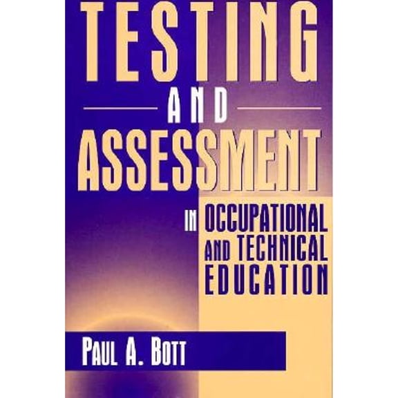 Pre-Owned Testing and Assessment in Occupational and Technical Education (Paperback) 0205168787 9780205168781