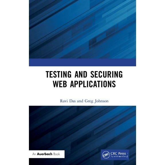 Testing and Securing Web Applications, (Hardcover)