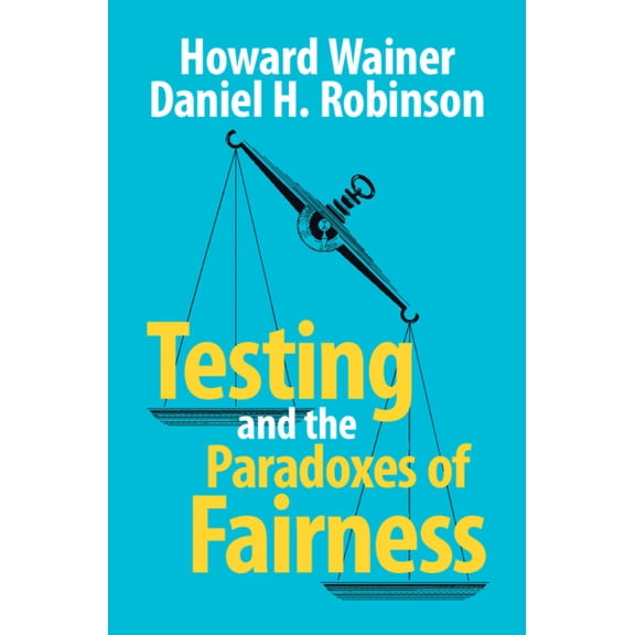 Testing and the Paradoxes of Fairness, (Hardcover)