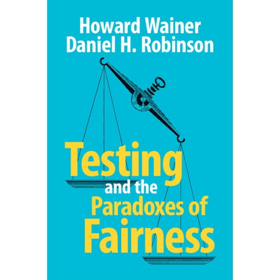 Testing and the Paradoxes of Fairness, (Paperback)