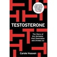 thumbnail image 1 of Pre-Owned Testosterone: The Story of the Hormone that Dominates and Divides Us (Hardcover) by Carole Hooven, Rachel Perry, 1 of 1