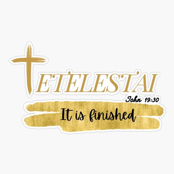 Tetelestai It is Finished Sticker