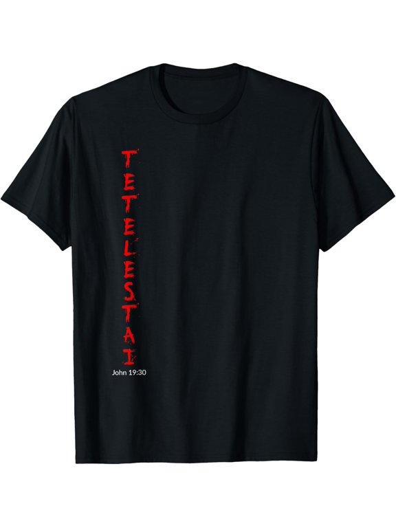 Tetelestai Tshirt - John 19:30 It is Finished Easter ShirtMen and women, Black T-shirt, size: Extra large