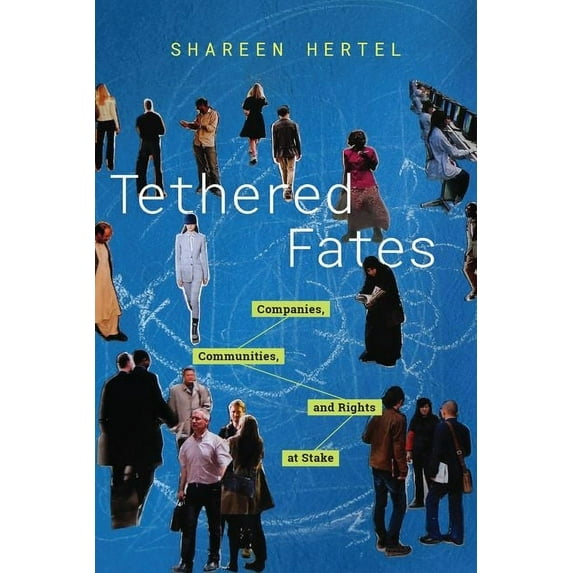 Tethered Fates: Companies, Communities, and Rights at Stake, (Paperback)