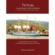 Pre-Owned Tetum, A Language For Everyone (Tetun, Lian Ida Ba Ema Hotu-Hotu) (Paperback) by Yohanes Manhitu