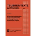 thumbnail image 1 of Teubner Texte Zur Informatik A Distributed Implementation of Flat Concurrent PROLOG on Message-Passing Multiprocessor Systems, Book 3, (Paperback), 1 of 1