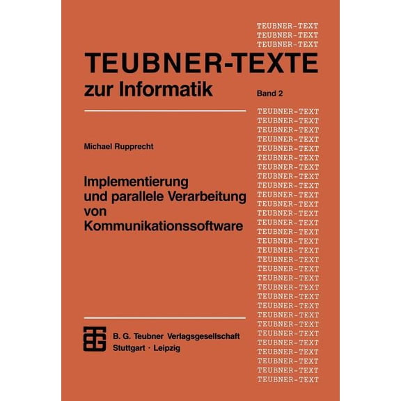 Teubner Texte Zur Informatik Implementierung Und Parallele Verarbeitung Von Kommunikationssoftware, Book 2, (Paperback)