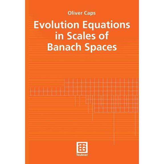 Teubner-Texte Zur Mathematik Evolution Equations in Scales of Banach Spaces, Book 140, (Paperback)
