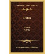 Teuton A Poem 1861 Paperback