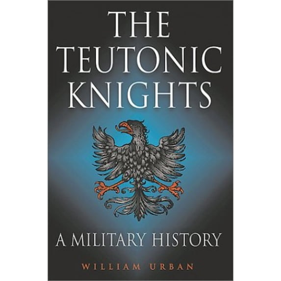 Pre-Owned The Teutonic Knights: A Military History (Hardcover) 1853675350 9781853675355