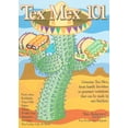 thumbnail image 1 of Tex Mex 101 : Genuine Tex Mex, from Family Favorites to Gourmet Variations - All Accessible to the American Kitchen, 1 of 1